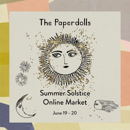 The Paper Dolls Summer Solstice Market