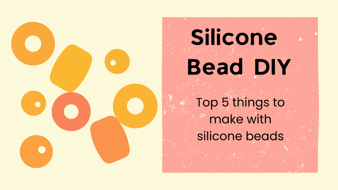 Silicone Bead DIY : Top 5 things to make with silicone beads